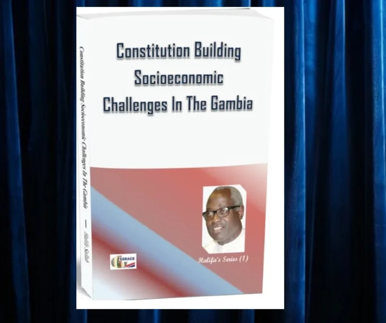 A Review of Halifa Sallah’s Constitution Building, Socioeconomic Challenges in The Gambia